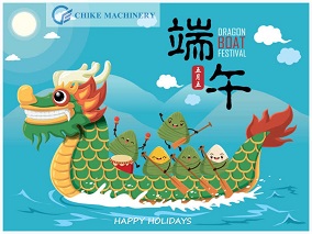 Voice from Chike Machinery : Happy Dragon Boat Festival !